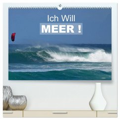 Ich will Meer ! (hochwertiger Premium Wandkalender 2024 DIN A2 quer), Kunstdruck in Hochglanz - Bade, Uwe