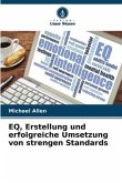 EQ, Erstellung und erfolgreiche Umsetzung von strengen Standards
