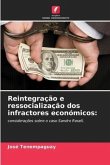 Reintegração e ressocialização dos infractores económicos: