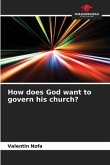 How does God want to govern his church?
