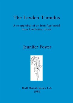 The Lexden Tumulus - Foster, Jennifer