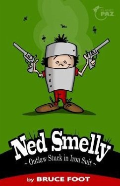 Ned Smelly - Outlaw Stuck in Iron Suit - Foot, Bruce