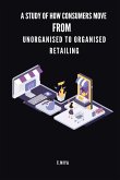 A study of how consumers move from unorganised to organised retailing