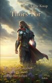 Thors Tor - Die Reise zur eigenen Göttlichkeit in ein glückliches Leben