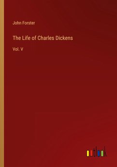 The Life of Charles Dickens - Forster, John