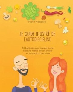 Le guide illustré de l'autodiscipline - Meadows, Martin