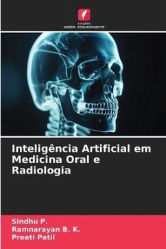Inteligência Artificial em Medicina Oral e Radiologia - P., Sindhu;B. K., Ramnarayan;Patil, Preeti
