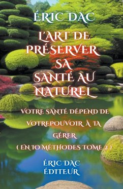 L'art de préserver sa santé au naturel - Dac, Eric