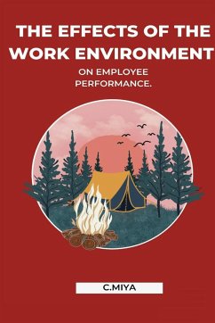 The effects of the work environment on employee performance. - Miya, C.