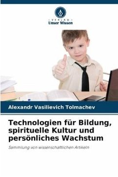 Technologien für Bildung, spirituelle Kultur und persönliches Wachstum - Tolmachev, Alexandr Vasilievich