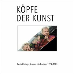 Köpfe der Kunst - Portraitfotografien von Ute Boeters 1977-2023 - Boeters, Ute;Manitz, Bärbel