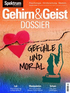 Gehirn&Geist Dossier - Gefühle und Moral - Spektrum der Wissenschaft Verlagsgesellschaft