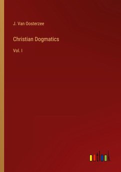 Christian Dogmatics - Oosterzee, J. Van