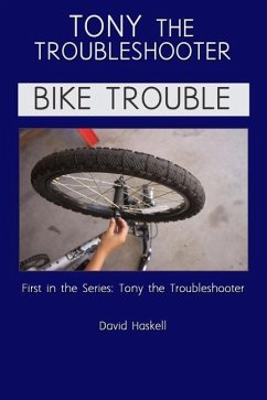 Tony the Troubleshooter: Bike Trouble - Haskell, David