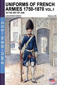 Uniforms of French armies 1750-1870 - Vol. 1 - Cristini, Luca Stefano