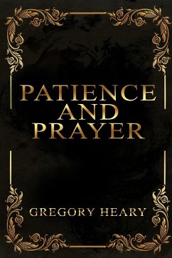 Patience and Prayer - Heary, Gregory