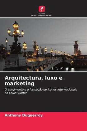 Arquitectura, luxo e marketing Arquitectura, luxo e marketing