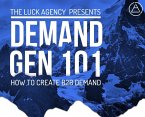Demand Generation Marketing 101: How to Create B2B Demand