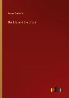 The Lily and the Cross - De Mille, James