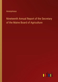 Nineteenth Annual Report of the Secretary of the Maine Board of Agriculture - Anonymous