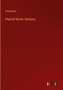 Cheerful Words. Sermons - Anonymous