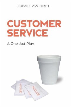 Customer Service: A One-Act Play - Zweibel, David