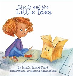 Giselle and the LIttle Idea - Foard, Pamela Bayard