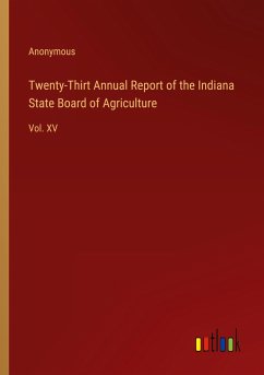 Twenty-Thirt Annual Report of the Indiana State Board of Agriculture - Anonymous