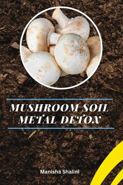 Mushroom Soil Metal Detox - Shalini, Manisha