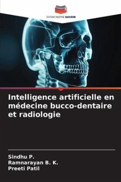 Intelligence artificielle en médecine bucco-dentaire et radiologie - P., Sindhu;B. K., Ramnarayan;Patil, Preeti