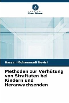 Methoden zur Verhütung von Straftaten bei Kindern und Heranwachsenden - Mohammadi Nevisi, Hassan