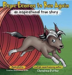 Pepe Learns to Run Again: an inspirational true story - Potter, Christina