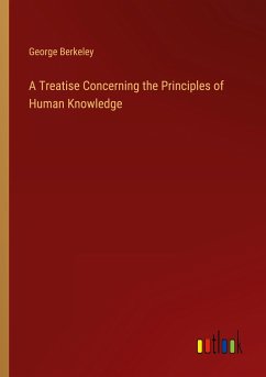 A Treatise Concerning the Principles of Human Knowledge - Berkeley, George