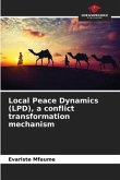 Local Peace Dynamics (LPD), a conflict transformation mechanism