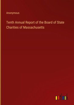 Tenth Annual Report of the Board of State Charities of Massachusetts
