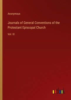 Journals of General Conventions of the Protestant Episcopal Church - Anonymous