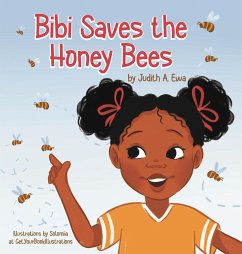 Bibi Saves the Honey Bees - Ewa, Judith A.