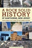 A Rock Solid History of Hawthorne, New Jersey: How stones play a part in this town's history