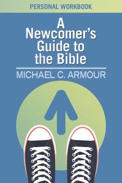 Newcomers Guide to the Bible Workbook - Armour, Michael C