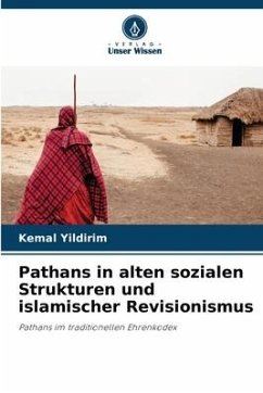 Pathans in alten sozialen Strukturen und islamischer Revisionismus - Yildirim, Kemal