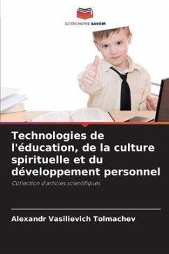 Technologies de l'éducation, de la culture spirituelle et du développement personnel - Tolmachev, Alexandr Vasilievich