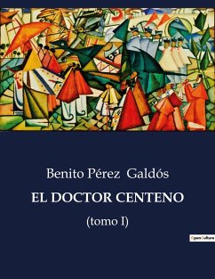 EL DOCTOR CENTENO - Galdós, Benito Pérez