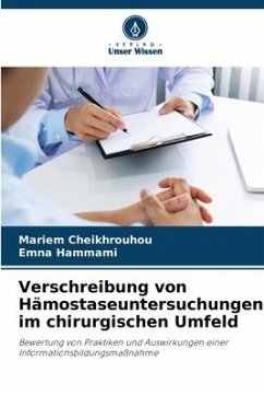 Verschreibung von Hämostaseuntersuchungen im chirurgischen Umfeld - Cheikhrouhou, Mariem;Hammami, Emna