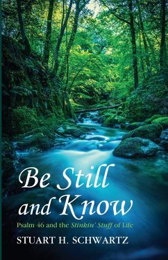 Be Still and Know - Schwartz, Stuart H.