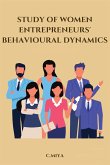 Study of Women Entrepreneurs' Behavioural Dynamics