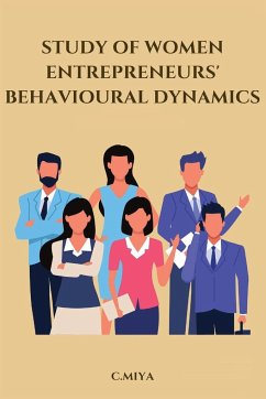 Study of Women Entrepreneurs' Behavioural Dynamics - Miya, C.