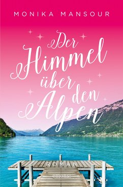 Der Himmel über den Alpen (eBook, ePUB) - Mansour, Monika