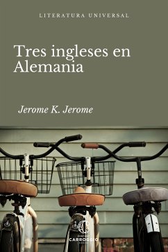 Tres ingleses en Alemania (eBook, ePUB) - Jerome, Jerome K.