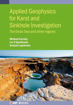 Applied Geophysics for Karst and Sinkhole Investigation (eBook, ePUB) - Ezersky, Michael; Eppelbaum, Lev V.; Legchenko, Anatoly