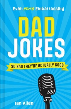 Even More Embarrassing Dad Jokes (eBook, ePUB) - Allen, Ian